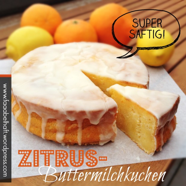 faaabelhafter Zitrus-Buttermilchkuchen